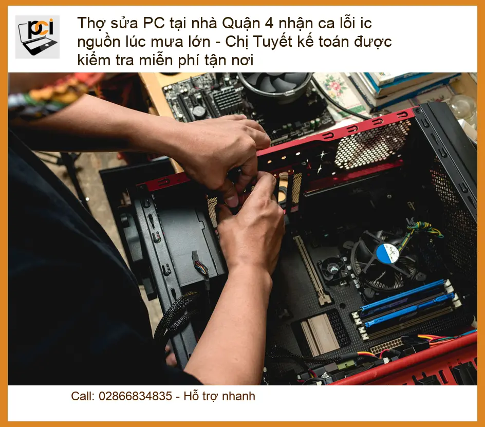 Sửa máy tính Thợ sửa PC tại nhà Quận 4 lỗi ic nguồn lúc mưa lớn – Gọi thợ gấp!