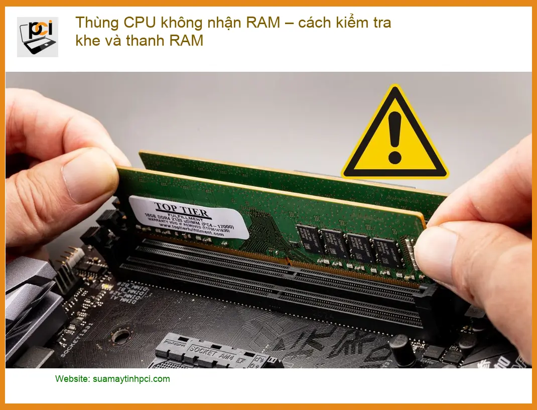 PC Thùng CPU không nhận RAM – cách kiểm tra khe và thanh – Địa chỉ sửa máy tính gần đây
