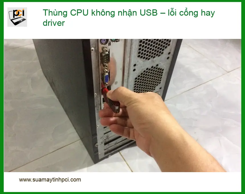 PC Thùng CPU không nhận USB lỗi cổng hay driver – Trung tâm hỗ trợ gần đây
