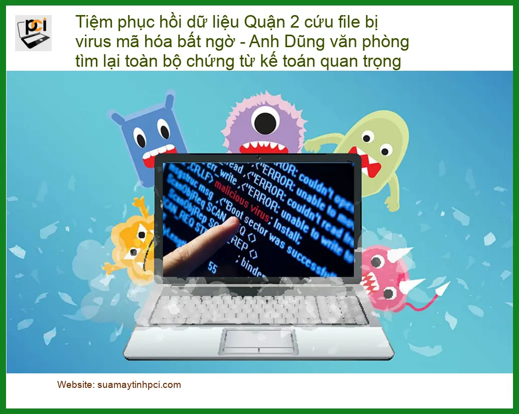 Khôi phục dữ liệu Quận 2 file virus – Thợ cứu dữ liệu nhanh TPHCM