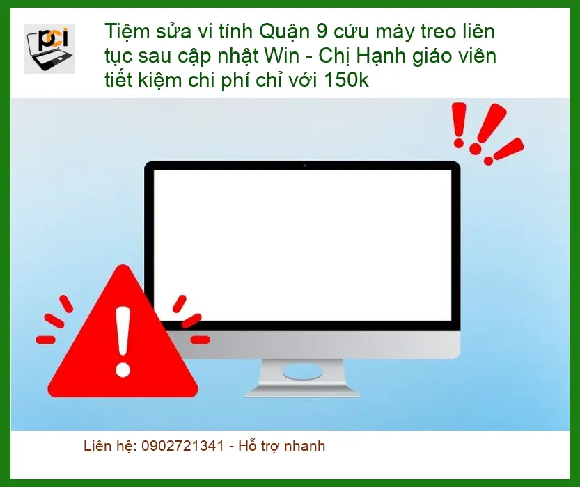 Sửa máy tính Quận 9 treo Win – Trung tâm hỗ trợ uy tín gần đây