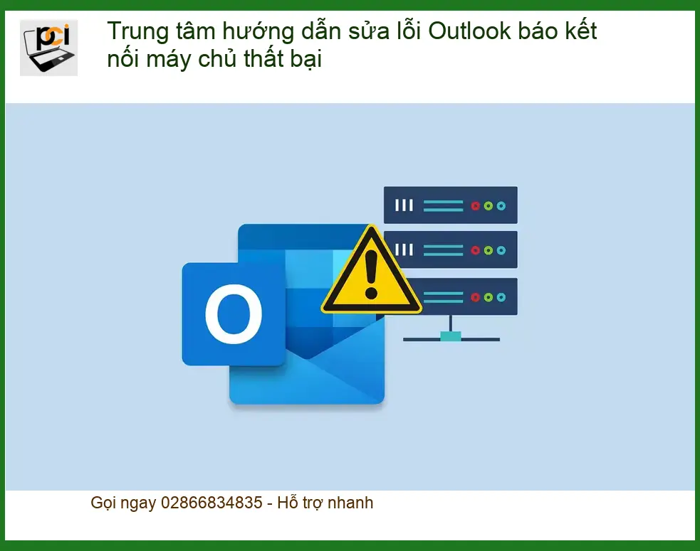 Thủ thuật sửa lỗi Outlook kết nối máy chủ thất bại – Trung tâm PCI
