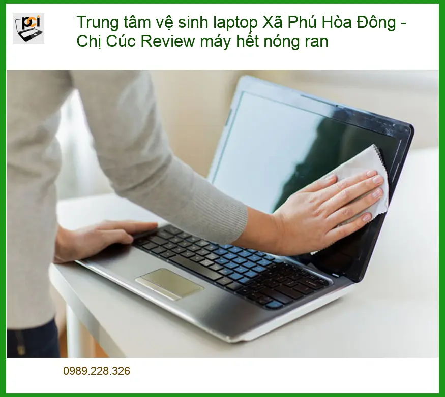 Laptop Trung tâm vệ sinh laptop Xã Phú Hòa Đông – Máy hết nóng ran, uy tín