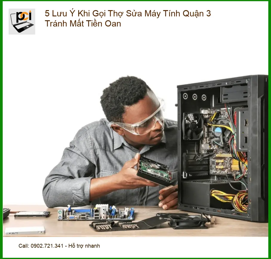 Sửa máy tính 5 Lưu Ý Gọi Thợ Quận 3 Tránh Mất Tiền Oan – Tư vấn chuyên gia