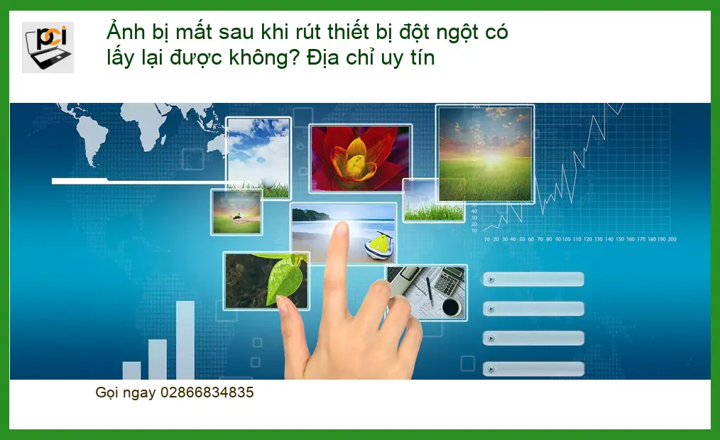 Khôi Phục Dữ Liệu Ảnh bị mất sau rút thiết đột ngột – Địa chỉ uy tín