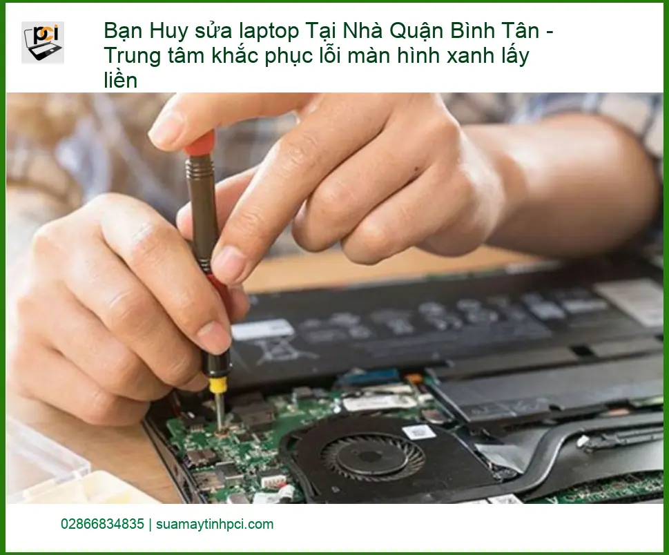 Sửa laptop Tại Nhà Quận Bình Tân lỗi màn hình xanh – Khắc phục nhanh