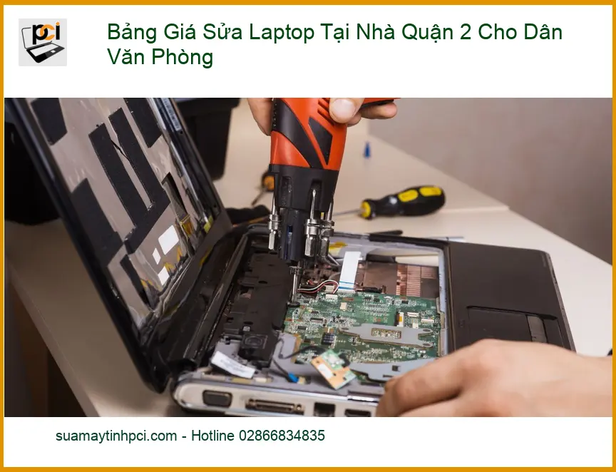 Sửa máy tính Bảng Giá Laptop Tại Nhà Quận 2 – Dịch vụ tận nơi uy tín