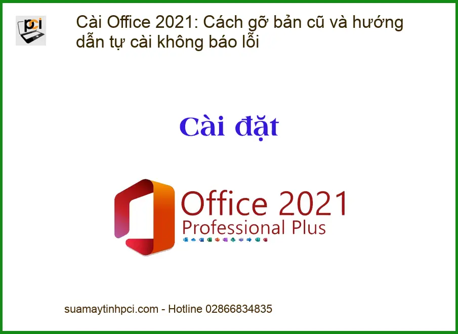 Thủ thuật Phần mềm Cài Office 2021: Gỡ cũ – Tự cài không lỗi