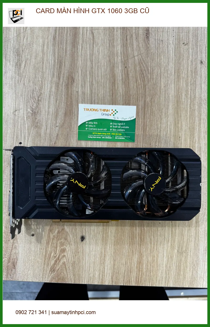 Bạn An tìm mua card màn hình GTX 1060 3GB cũ Quận 10 giá rẻ ảnh thực tế 1