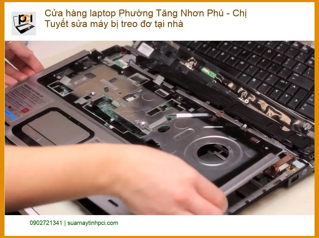 Laptop Cửa hàng Tăng Nhơn Phú sửa máy treo đơ – Dịch vụ tận nơi uy tín