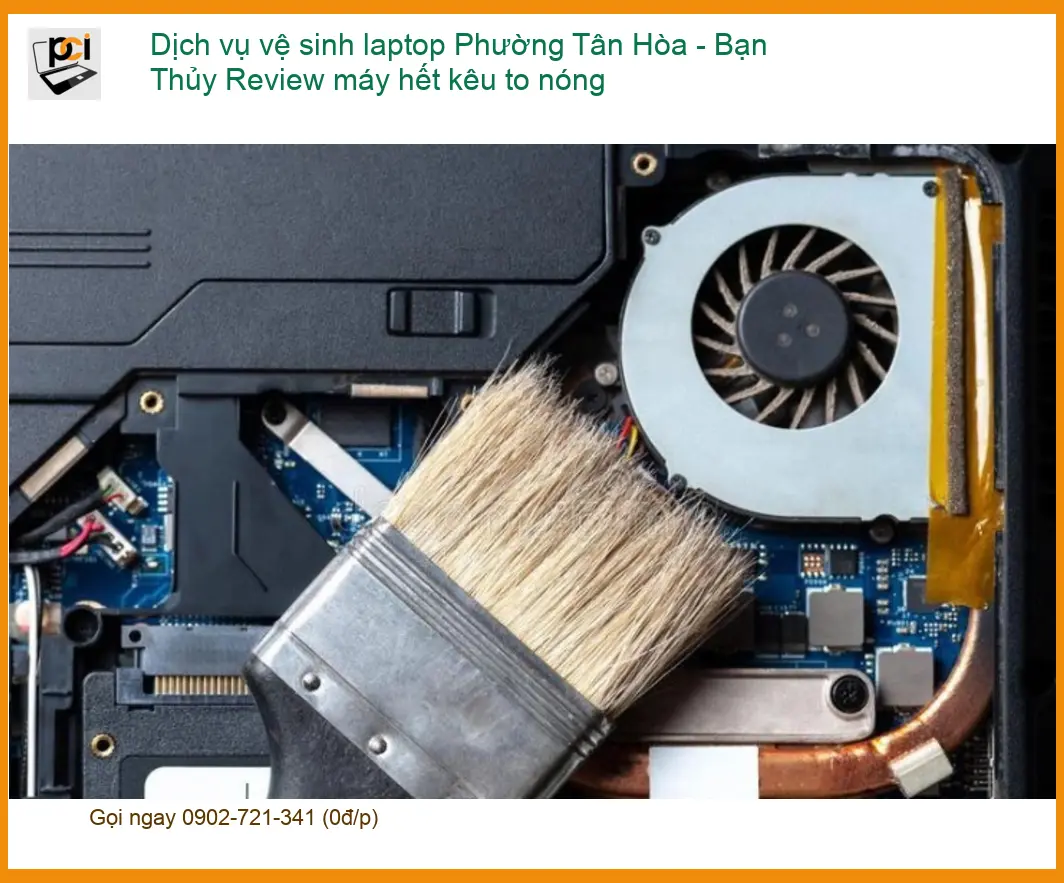 Dịch vụ vệ sinh laptop Phường Tân Hòa – Máy kêu to nóng, uy tín?