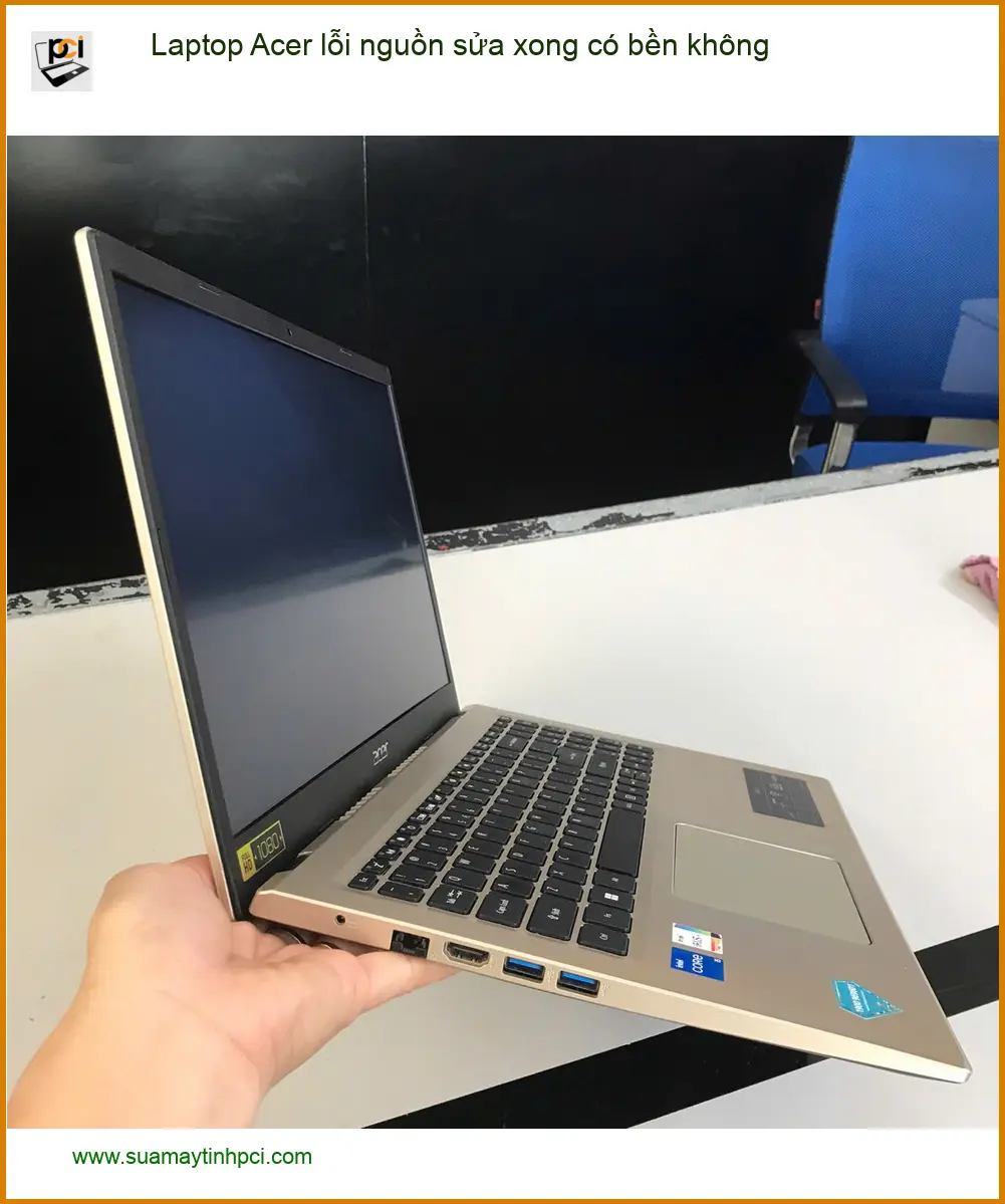 Sửa Laptop Acer lỗi nguồn sửa xong có bền không – Tư vấn từ chuyên gia kỹ thuật