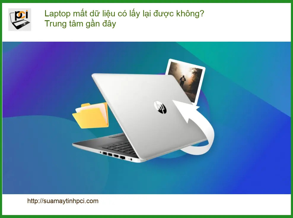 Khôi Phục Dữ Liệu Laptop mất dữ liệu? Trung tâm cứu dữ liệu gần đây