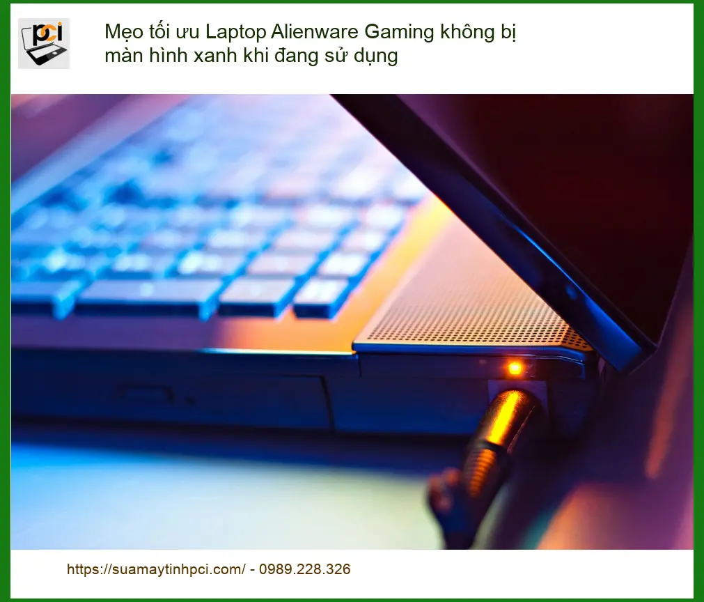 Sửa Laptop Mẹo tối ưu Alienware Gaming không bị màn hình xanh – Trung tâm hỗ trợ TPHCM