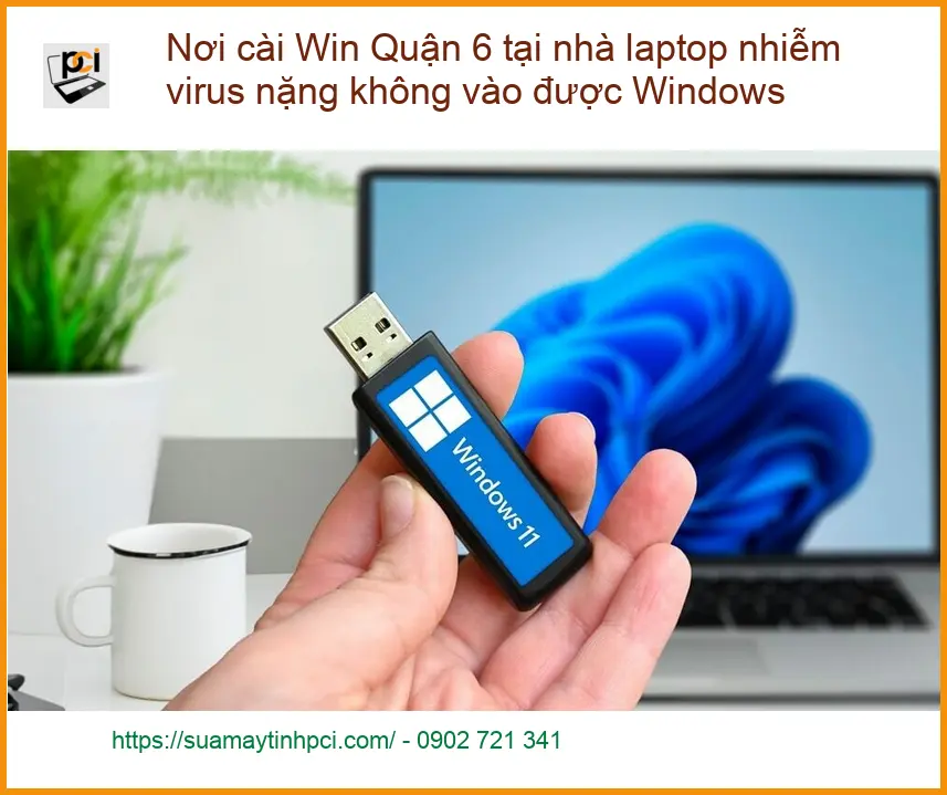 Windows Nơi cài Win Quận 6 tại nhà laptop nhiễm virus – Gọi thợ ngay