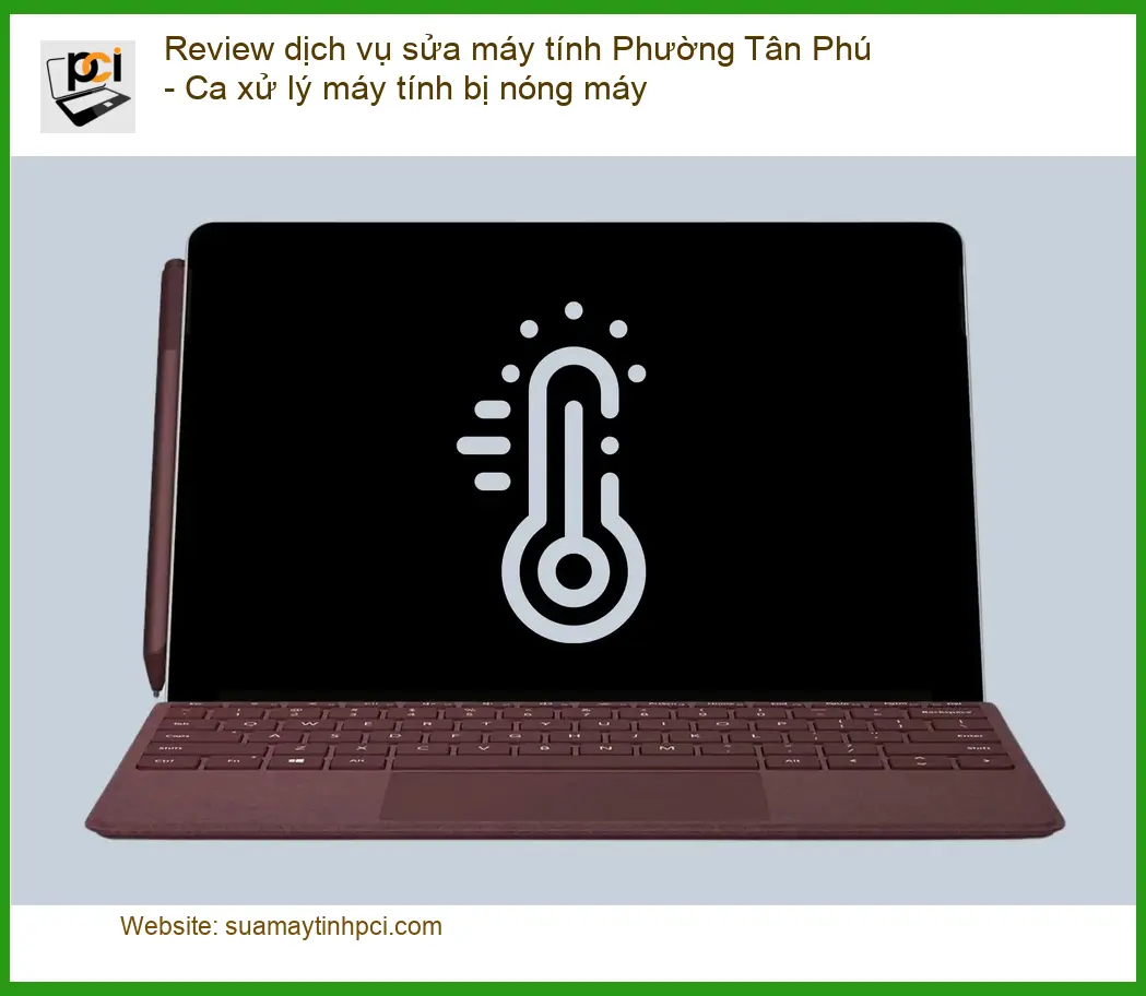 Sửa máy tính Review Phường Tân Phú bị nóng – Trung tâm hỗ trợ gần đây