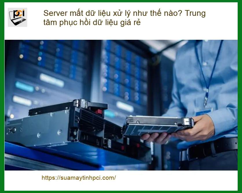 Khôi Phục Dữ Liệu Server mất dữ liệu xử lý sao? – Trung tâm phục hồi giá rẻ TPHCM