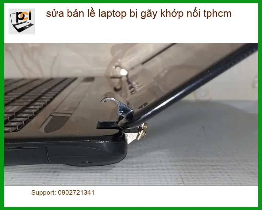 Sửa Laptop sửa bản lề laptop bị gãy khớp nối TPHCM – Địa điểm uy tín lấy liền