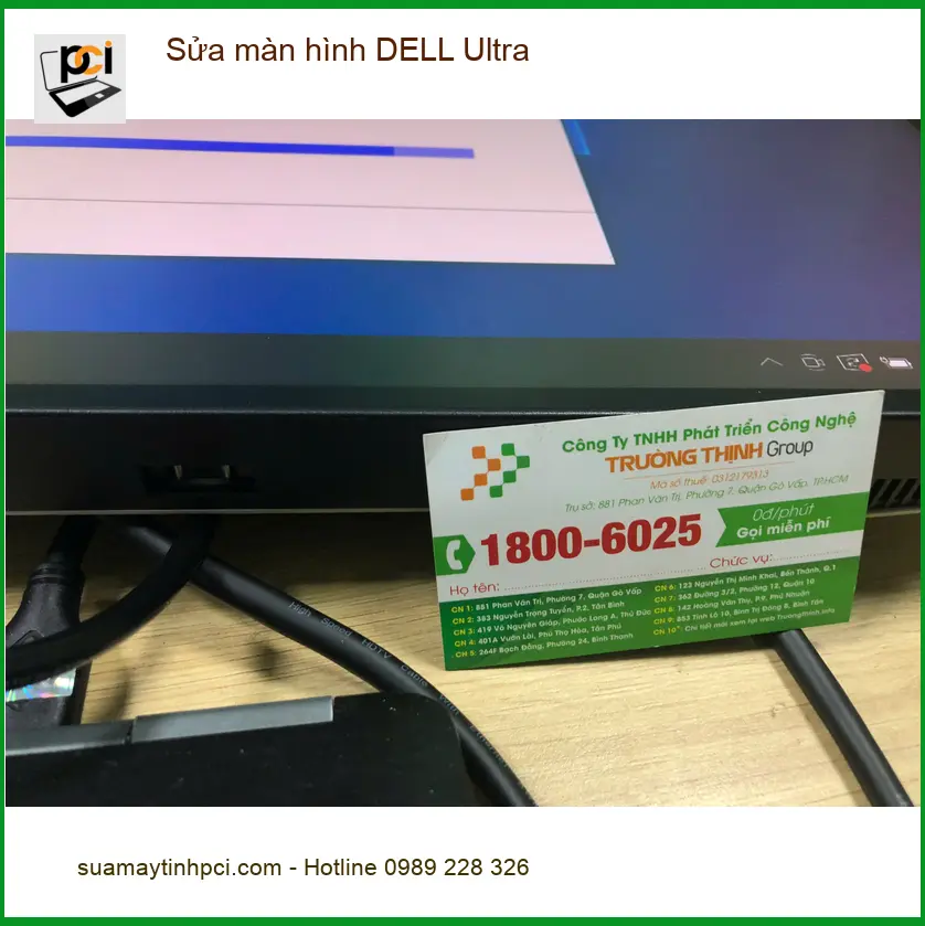 Anh Trực quản lý dự án - Sửa màn hình DELL Ultra Q.Bình Tân lấy liền ảnh thực tế 1