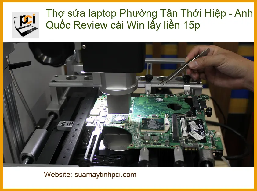 Thợ sửa laptop Tân Thới Hiệp cài Win lấy liền 15p – Trung tâm hỗ trợ gần đây