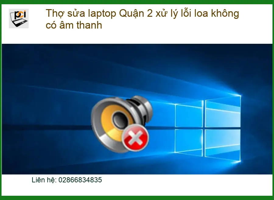 Sửa Laptop: Thợ Quận 2 xử lý lỗi loa không âm thanh – Trung tâm hỗ trợ