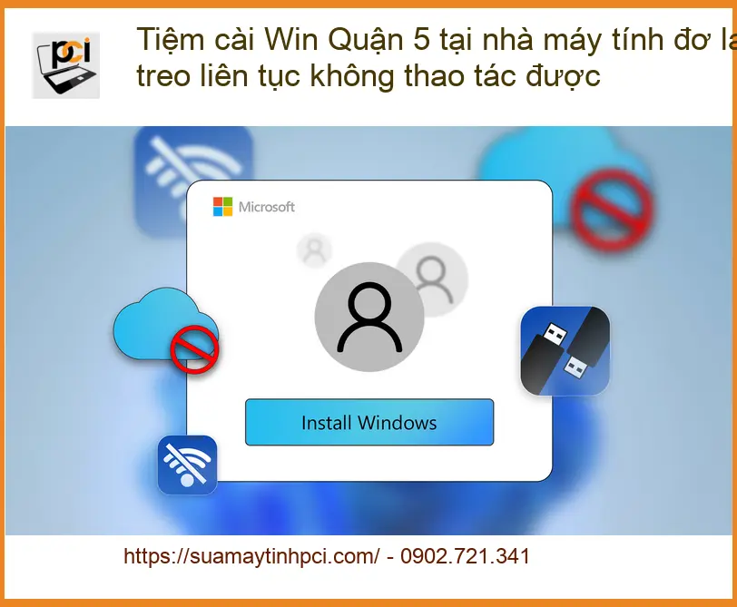 Windows Tiệm cài Win Quận 5 máy tính đơ lag treo – Thợ sửa nhanh tại nhà