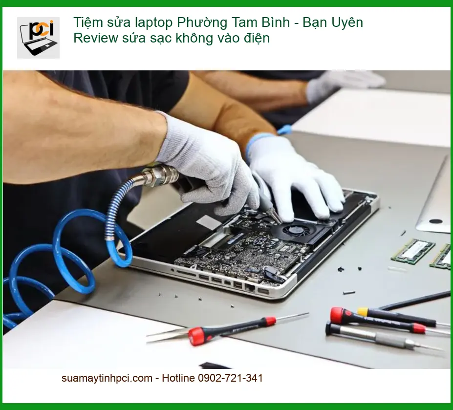 Laptop Tiệm sửa laptop Phường Tam Bình lỗi sạc – Dịch vụ lấy liền
