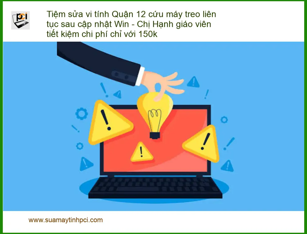 Sửa máy tính Quận 12 treo Win sau cập nhật – Trung tâm hỗ trợ uy tín