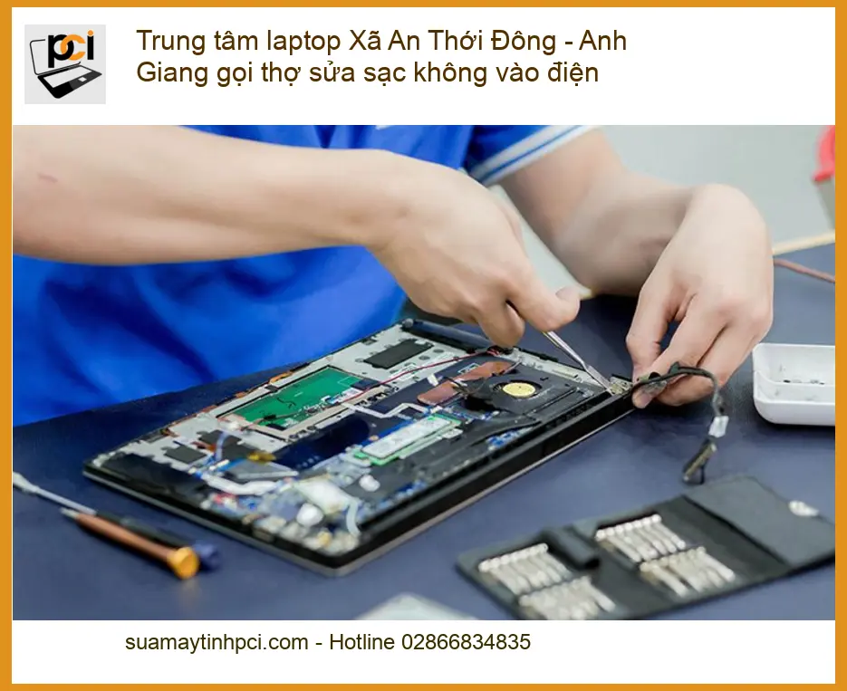 Laptop sạc không vào điện Xã An Thới Đông – Gọi thợ sửa nhanh