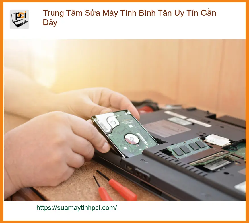 Sửa máy tính Bình Tân Uy Tín Gần Đây – Địa điểm khắc phục nhanh TPHCM