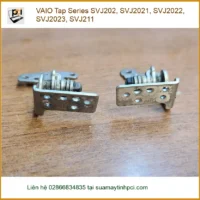 Bản lề Laptop VAIO Tap Series SVJ202, SVJ2021 - Thay Nhanh, Giá Rẻ TPHCM