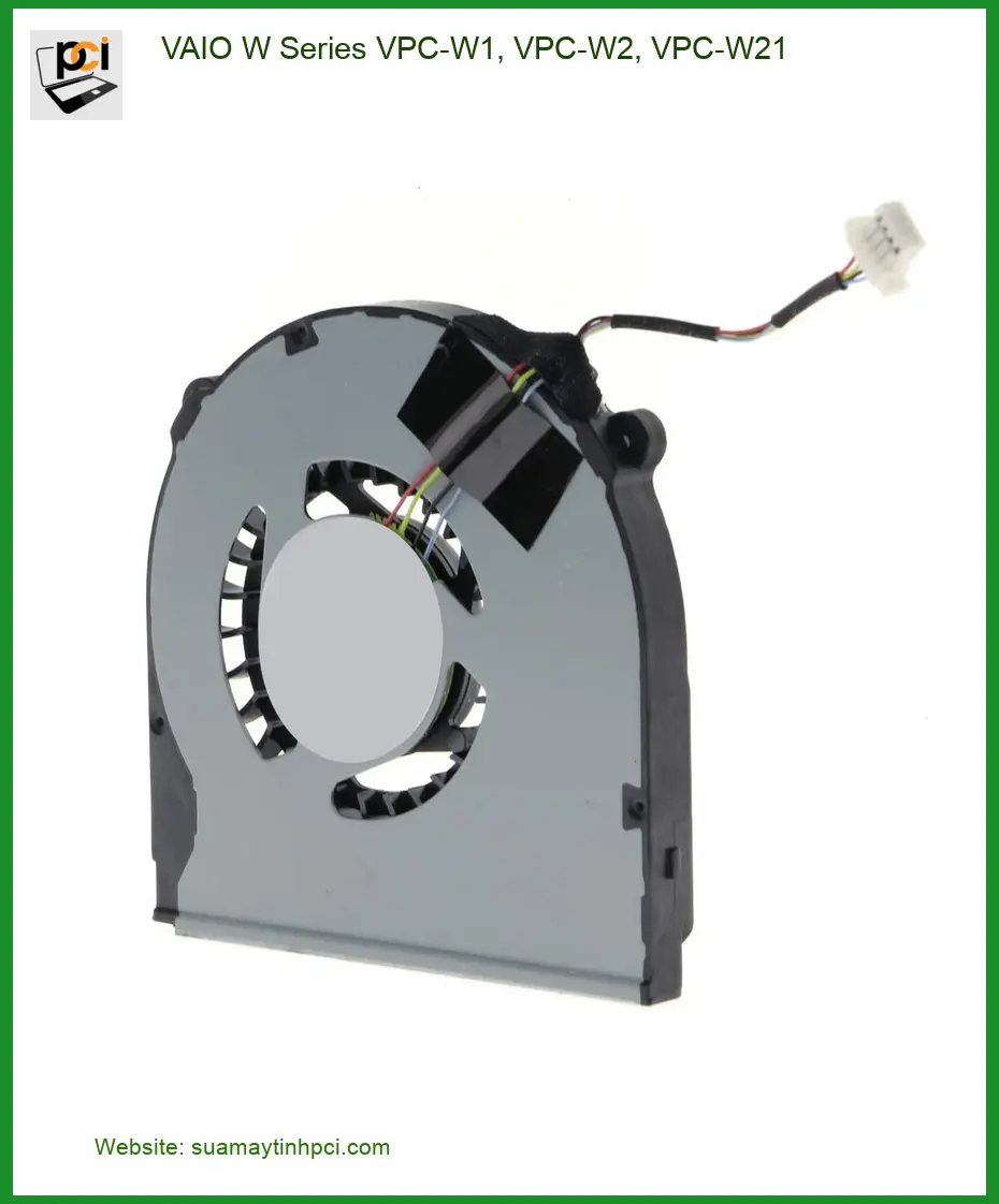 Fan Laptop VAIO W Series VPC-W1, VPC-W2, VPC-W21 - Thay Quạt Lấy Liền TPHCM