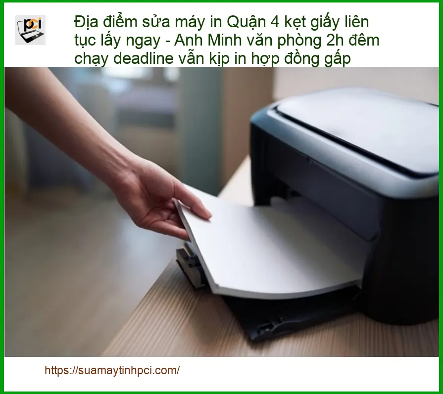Sửa máy in Quận 4 kẹt giấy liên tục lấy ngay – Điện thoại công ty xử lý gấp