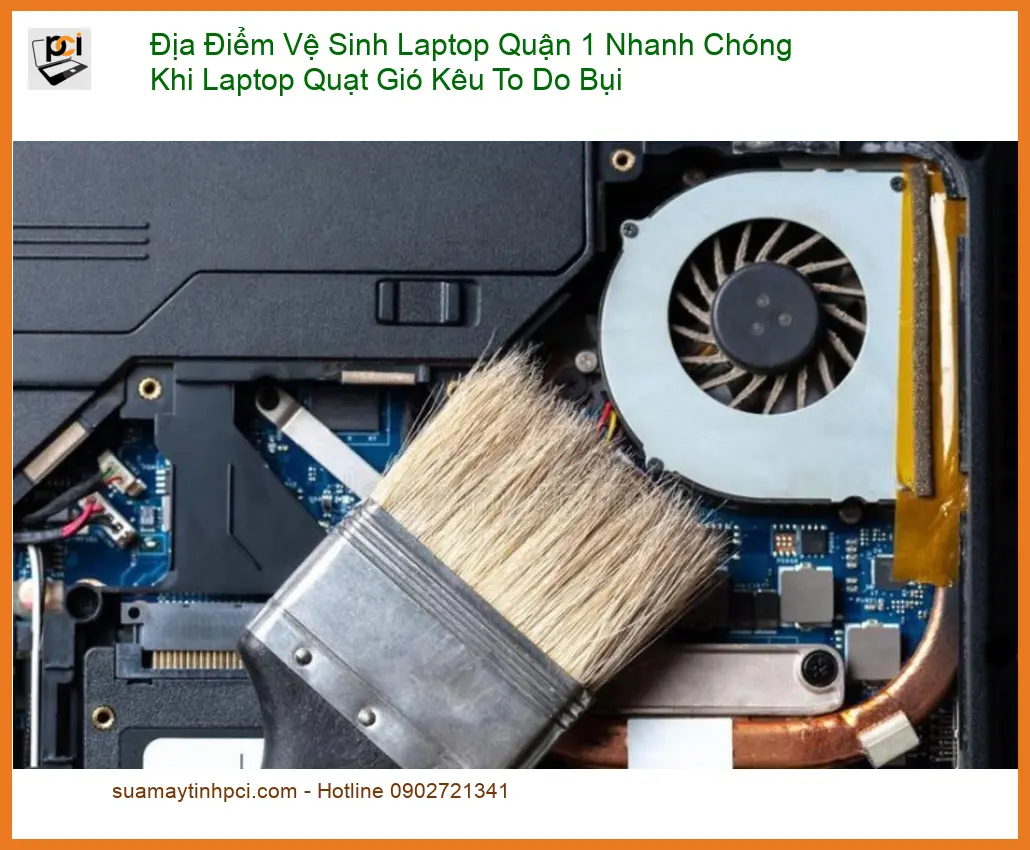 Vệ Sinh Laptop Quận 1 Nhanh Chóng Quạt Kêu To – Trung Tâm Uy Tín