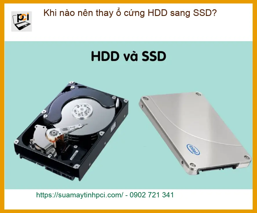 PC Khi nào nên thay ổ cứng HDD sang SSD? – Tư vấn từ chuyên gia kỹ thuật PCI