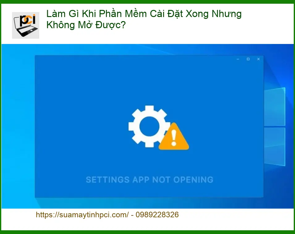 Phần mềm cài xong không mở được – Cách tự xử lý tại nhà