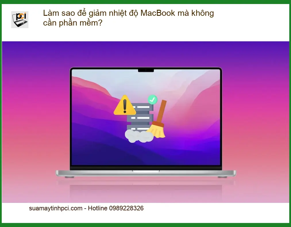 Macbook Làm sao để giảm nhiệt độ mà không cần phần mềm – Cách tự xử lý tại nhà