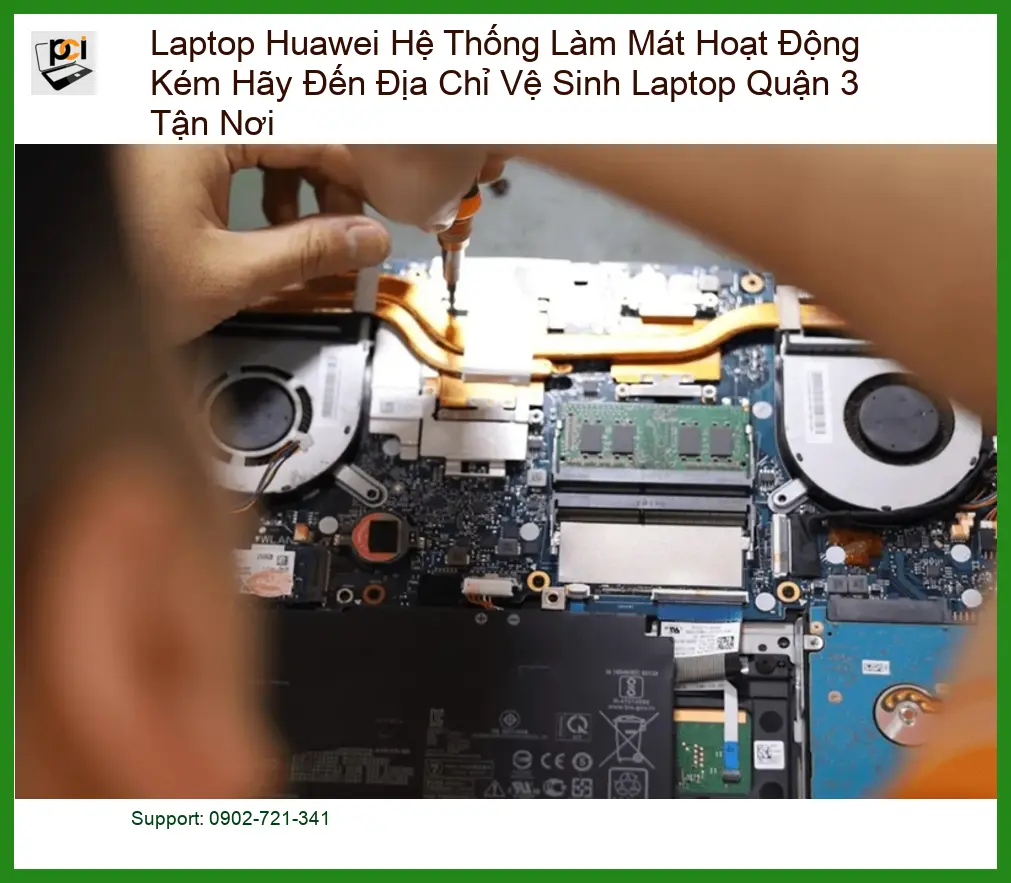 Vệ Sinh Laptop Huawei Hệ Thống Làm Mát Kém Quận 3 – Tiệm sửa uy tín