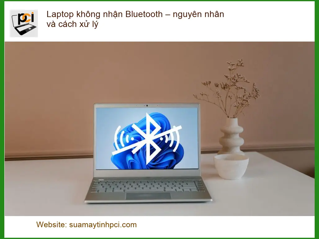 Laptop không nhận Bluetooth: Nguyên nhân, xử lý tại nhà – Địa chỉ sửa uy tín