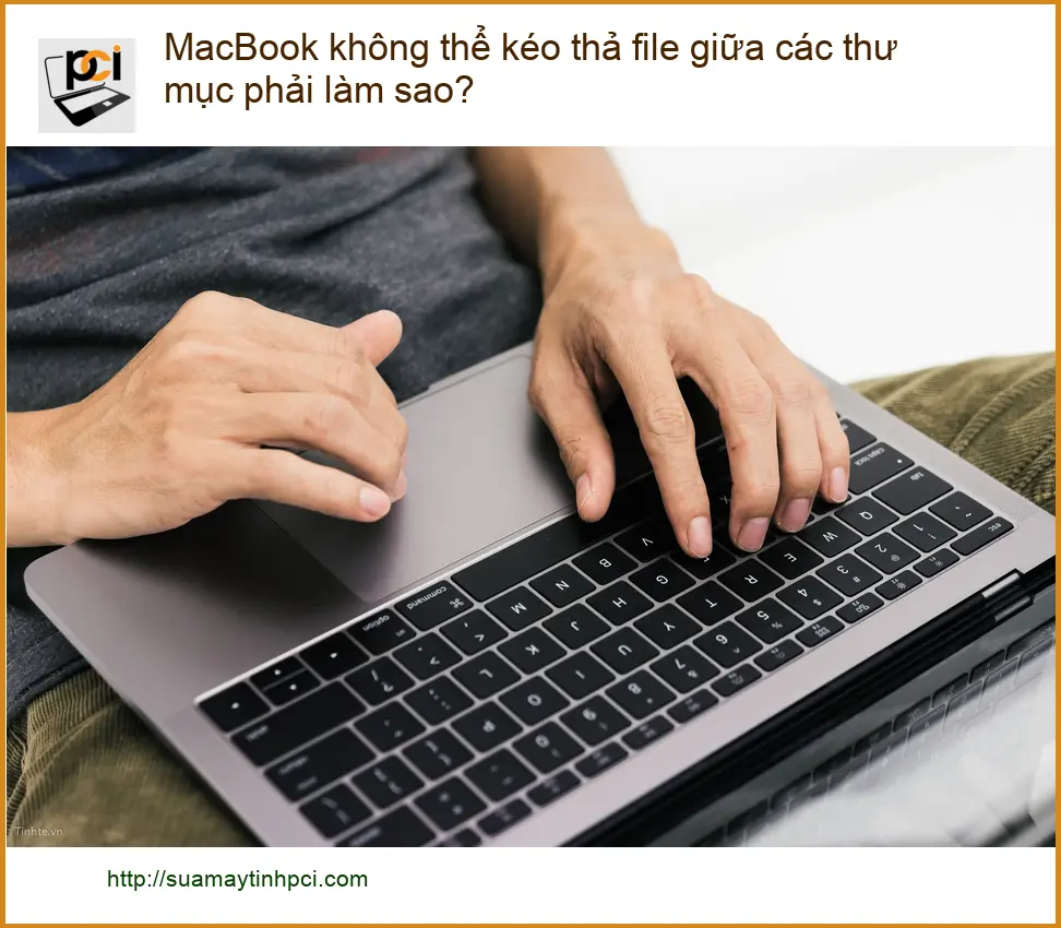 Macbook không thể kéo thả file giữa các thư mục – Trung tâm hỗ trợ gần đây