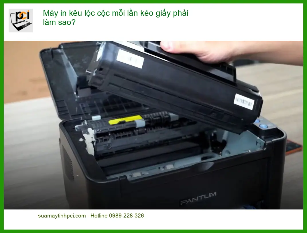 Thủ thuật Máy in kêu lộc cộc mỗi lần kéo giấy – Cách tự xử lý tại nhà