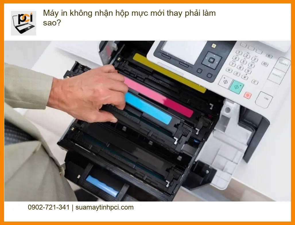 Thủ thuật Máy in không nhận hộp mực mới thay – Cách xử lý tại nhà