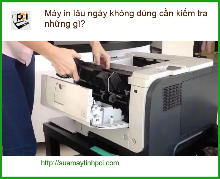 Thủ thuật Máy in lâu ngày không dùng kiểm tra gì – Cách tự xử lý