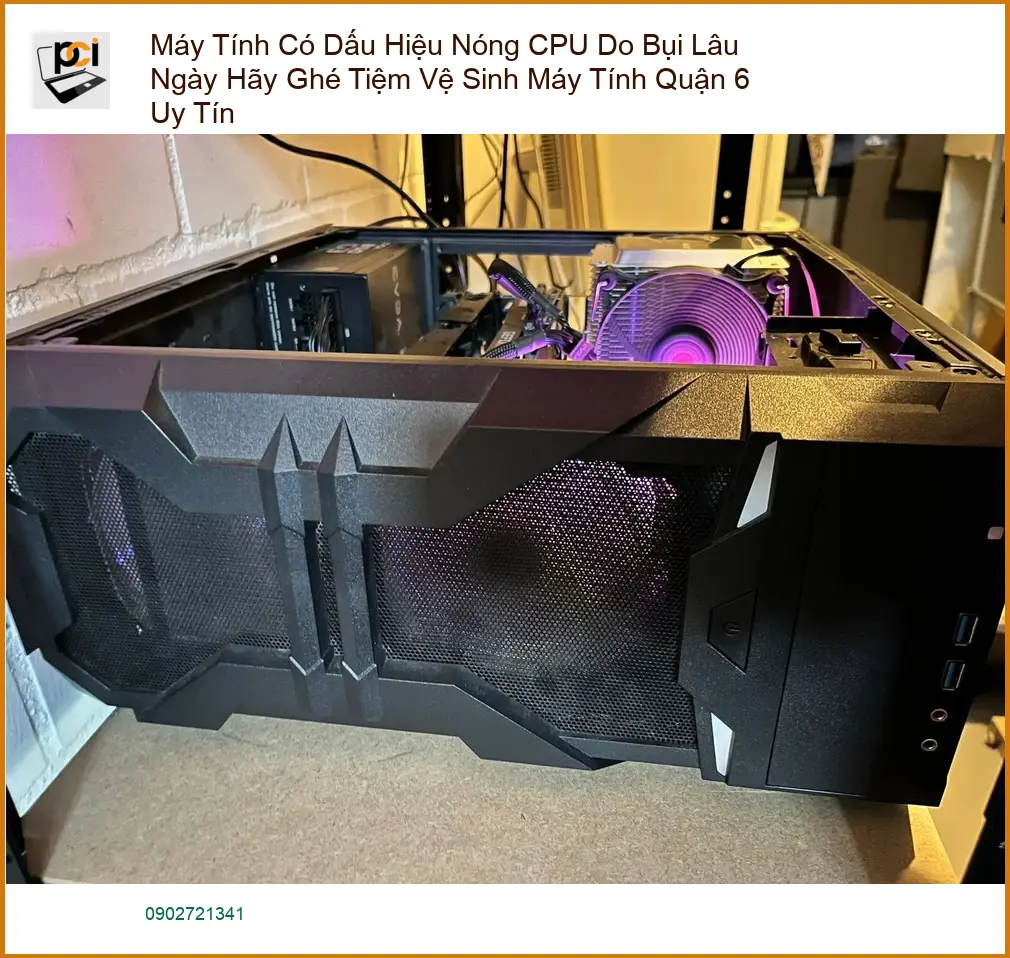 Vệ Sinh Máy Tính Nóng CPU Do Bụi Lâu Ngày Quận 6 – Tiệm Uy Tín Lấy Liền