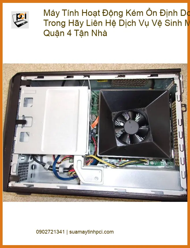 Vệ Sinh Máy Tính Quận 4 Kém Ổn Định Do Bụi – Dịch vụ tận nhà uy tín