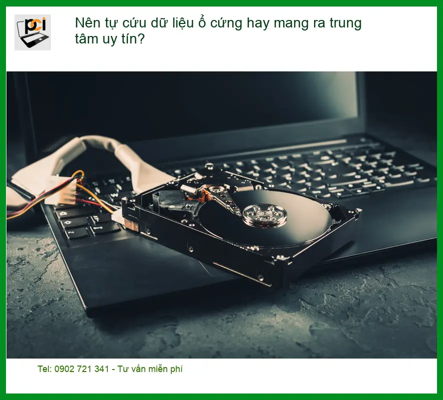 Khôi Phục Dữ Liệu: Tự cứu hay trung tâm uy tín? – Tư vấn chuyên gia PCI