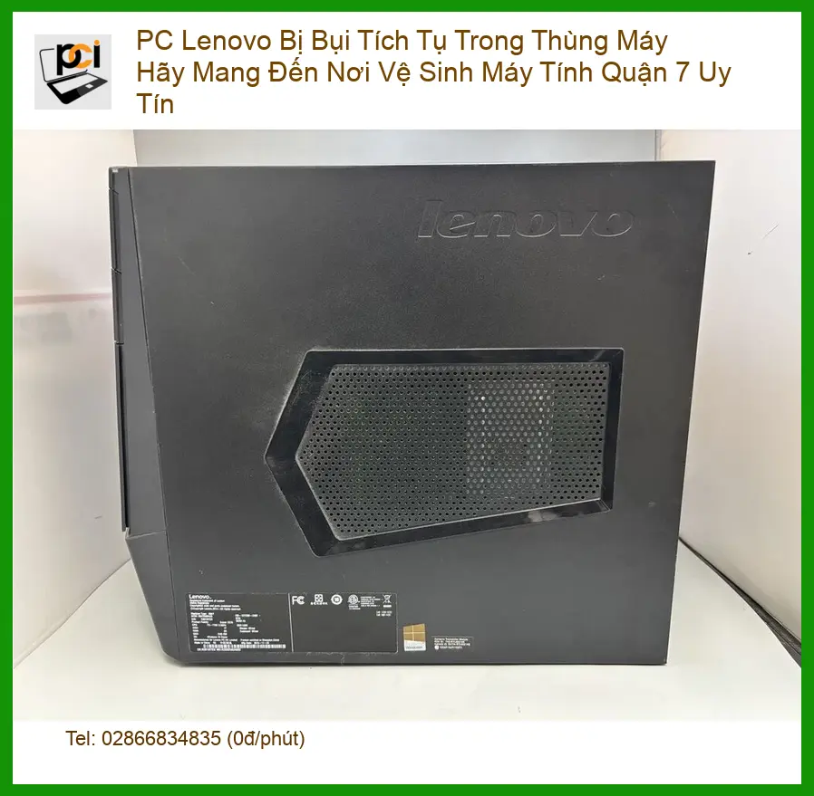 Vệ Sinh Máy Tính PC Lenovo Bị Bụi Tích Tụ Quận 7 – Trung tâm uy tín