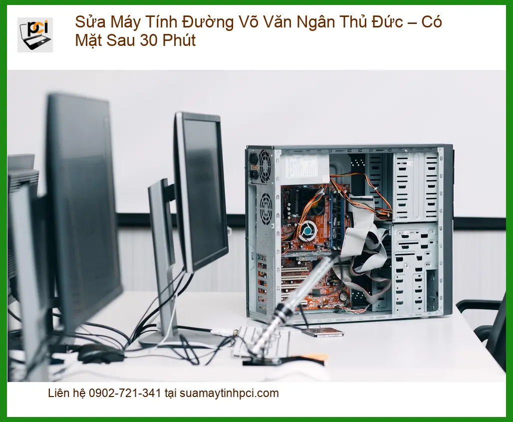 Sửa máy tính Đường Võ Văn Ngân Thủ Đức – Thợ giỏi, có mặt 30 phút