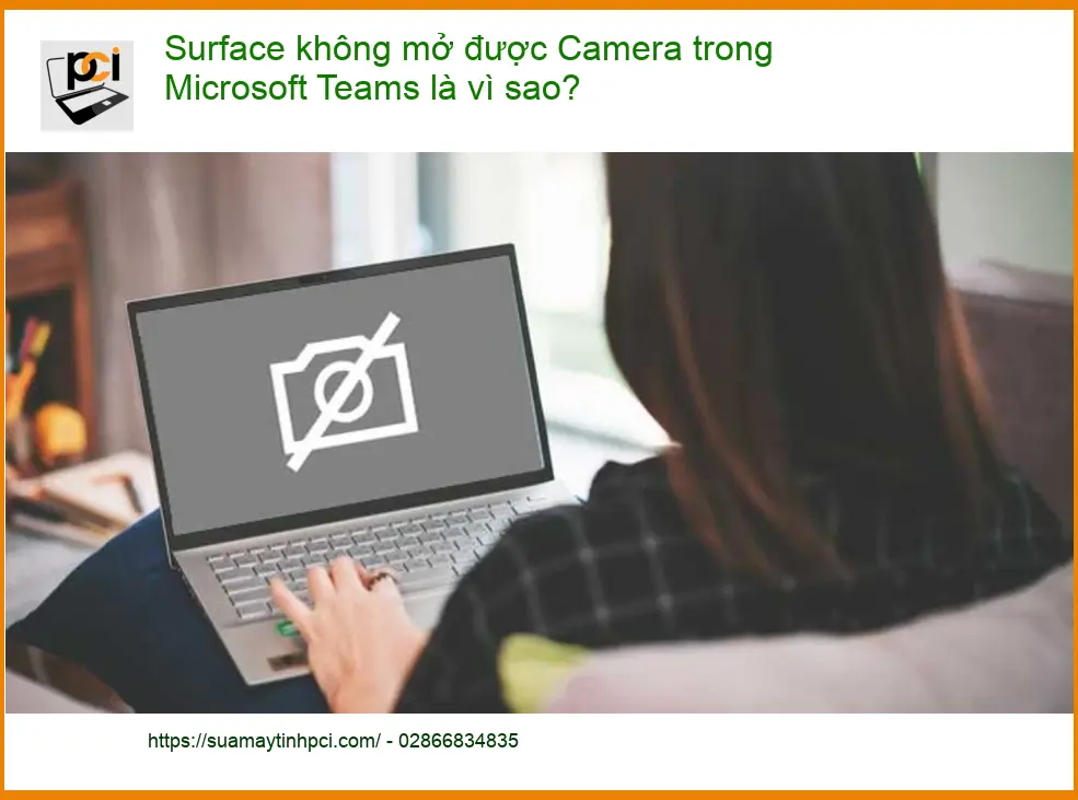 Surface không mở được Camera Teams – Địa chỉ trung tâm hỗ trợ gần đây