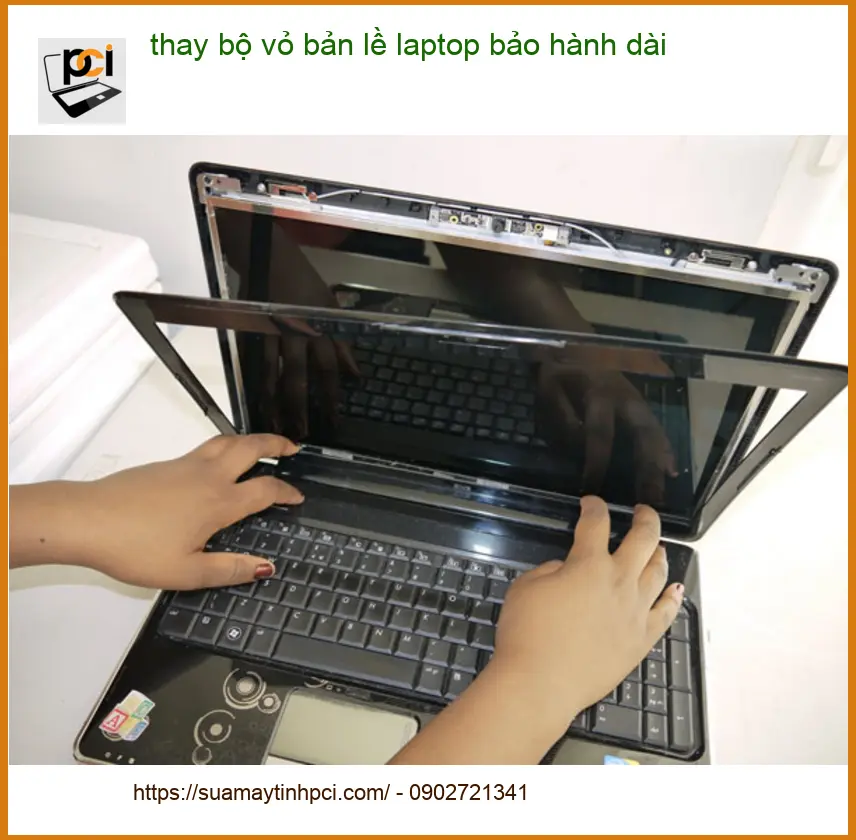 Sửa Laptop thay vỏ bản lề bảo hành dài TPHCM – Địa điểm lấy liền